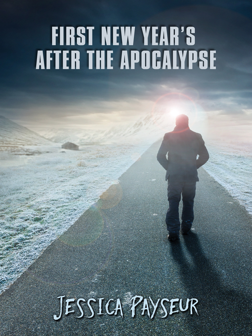 Title details for First New Year's After the Apocalypse by Jessica Payseur - Available